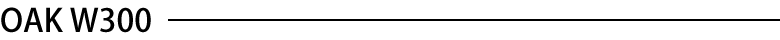 OAK W300